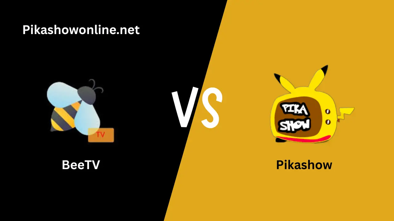 BeeTV vs Pikashow