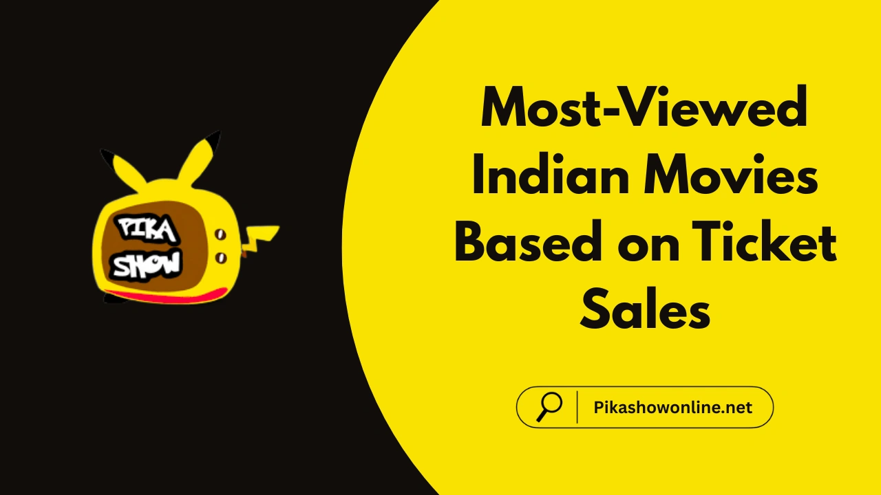 Most-Viewed Indian Movies Based on Ticket Sales